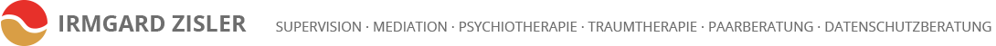 Irmgard Zisler | Supervision - Mediation - Psychotherapie - Traumatherapie - Paarberatung | Datenschutz